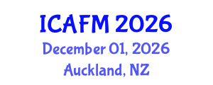 International Conference on Actuarial and Financial Mathematics (ICAFM) December 01, 2026 - Auckland, New Zealand International Conference on Actuarial and Financial Mathematics (ICAFM) December 01, 2026 - Auckland, New Zealand