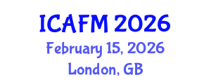 International Conference on Actuarial and Financial Mathematics (ICAFM) February 15, 2026 - London, United Kingdom