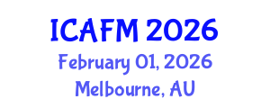International Conference on Actuarial and Financial Mathematics (ICAFM) February 01, 2026 - Melbourne, Australia