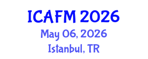 International Conference on Actuarial and Financial Mathematics (ICAFM) May 06, 2026 - Istanbul, Turkey