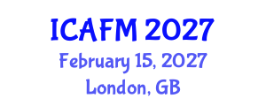 International Conference on Actuarial and Financial Mathematics (ICAFM) February 15, 2027 - London, United Kingdom International Conference on Actuarial and Financial Mathematics (ICAFM) February 15, 2027 - London, United Kingdom