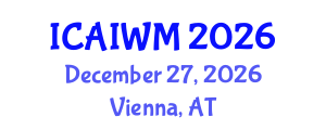 International Conference on Adaptive and Integrative Water Management (ICAIWM) December 27, 2026 - Vienna, Austria International Conference on Adaptive and Integrative Water Management (ICAIWM) December 27, 2026 - Vienna, Austria