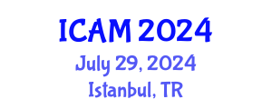 International Conference on Additive Manufacturing (ICAM) July 29, 2024 - Istanbul, Turkey