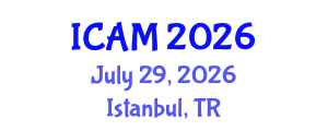 International Conference on Additive Manufacturing (ICAM) July 29, 2026 - Istanbul, Turkey