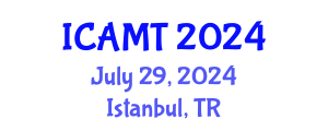 International Conference on Additive Manufacturing Technologies (ICAMT) July 29, 2024 - Istanbul, Turkey