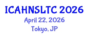 International Conference on Adult Health, Nursing Systems and Long Term Conditions (ICAHNSLTC) April 22, 2026 - Tokyo, Japan