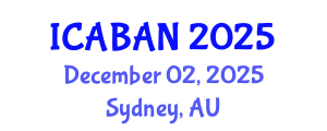 International Conference on Advanced Biomedical Applications and Nanotechnology (ICABAN) December 02, 2025 - Sydney, Australia