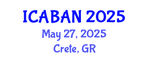 International Conference on Advanced Biomedical Applications and Nanotechnology (ICABAN) May 27, 2025 - Crete, Greece