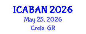 International Conference on Advanced Biomedical Applications and Nanotechnology (ICABAN) May 25, 2026 - Crete, Greece International Conference on Advanced Biomedical Applications and Nanotechnology (ICABAN) May 25, 2026 - Crete, Greece