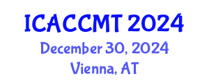 International Conference on Advanced Ceramics, Composites, Materials and Technologies (ICACCMT) December 30, 2024 - Vienna, Austria