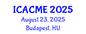 International Conference on Advanced Composites and Materials Engineering (ICACME) August 23, 2025 - Budapest, Hungary