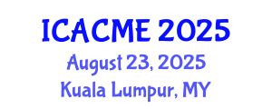 International Conference on Advanced Composites and Materials Engineering (ICACME) August 23, 2025 - Kuala Lumpur, Malaysia
