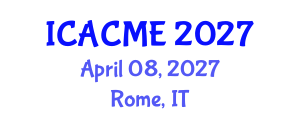 International Conference on Advanced Composites and Materials Engineering (ICACME) April 08, 2027 - Rome, Italy International Conference on Advanced Composites and Materials Engineering (ICACME) April 08, 2027 - Rome, Italy
