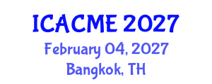 International Conference on Advanced Composites and Materials Engineering (ICACME) February 04, 2027 - Bangkok, Thailand International Conference on Advanced Composites and Materials Engineering (ICACME) February 04, 2027 - Bangkok, Thailand