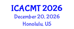 International Conference on Advanced Composites and Materials Technologies (ICACMT) December 20, 2026 - Honolulu, United States International Conference on Advanced Composites and Materials Technologies (ICACMT) December 20, 2026 - Honolulu, United States