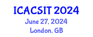 International Conference on Advanced Computer Science and Information Technology (ICACSIT) June 27, 2024 - London, United Kingdom