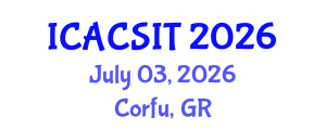 International Conference on Advanced Computer Science and Information Technology (ICACSIT) July 03, 2026 - Corfu, Greece