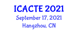 International Conference on Advanced Computer Theory and Engineering (ICACTE) September 17, 2021 - Hangzhou, China