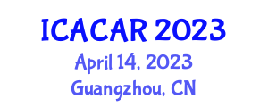 International Conference on Advanced Control, Automation and Robotics (ICACAR) April 14, 2023 - Guangzhou, China