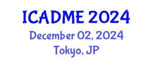 International Conference on Advanced Design and Manufacturing Engineering (ICADME) December 02, 2024 - Tokyo, Japan