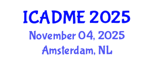 International Conference on Advanced Design and Manufacturing Engineering (ICADME) November 04, 2025 - Amsterdam, Netherlands