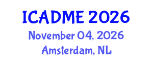 International Conference on Advanced Design and Manufacturing Engineering (ICADME) November 04, 2026 - Amsterdam, Netherlands