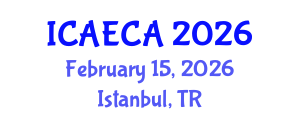International Conference on Advanced Engineering Computing and Applications (ICAECA) February 15, 2026 - Istanbul, Turkey