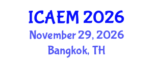 International Conference on Advanced Engineering Materials (ICAEM) November 29, 2026 - Bangkok, Thailand International Conference on Advanced Engineering Materials (ICAEM) November 29, 2026 - Bangkok, Thailand