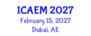 International Conference on Advanced Engineering Materials (ICAEM) February 15, 2027 - Dubai, United Arab Emirates International Conference on Advanced Engineering Materials (ICAEM) February 15, 2027 - Dubai, United Arab Emirates