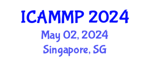 International Conference on Advanced in Materials and Manufacturing Processes (ICAMMP) May 02, 2024 - Singapore, Singapore