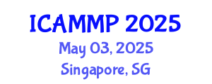 International Conference on Advanced in Materials and Manufacturing Processes (ICAMMP) May 03, 2025 - Singapore, Singapore