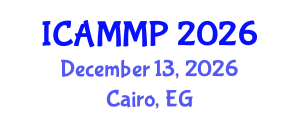 International Conference on Advanced in Materials and Manufacturing Processes (ICAMMP) December 13, 2026 - Cairo, Egypt International Conference on Advanced in Materials and Manufacturing Processes (ICAMMP) December 13, 2026 - Cairo, Egypt