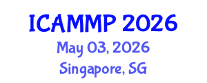 International Conference on Advanced in Materials and Manufacturing Processes (ICAMMP) May 03, 2026 - Singapore, Singapore