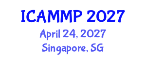 International Conference on Advanced in Materials and Manufacturing Processes (ICAMMP) April 24, 2027 - Singapore, Singapore International Conference on Advanced in Materials and Manufacturing Processes (ICAMMP) April 24, 2027 - Singapore, Singapore