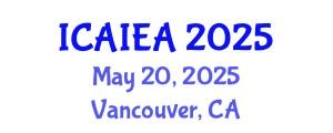International Conference on Advanced Industrial Engineering and Automation (ICAIEA) May 20, 2025 - Vancouver, Canada