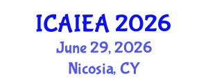 International Conference on Advanced Industrial Engineering and Automation (ICAIEA) June 29, 2026 - Nicosia, Cyprus International Conference on Advanced Industrial Engineering and Automation (ICAIEA) June 29, 2026 - Nicosia, Cyprus