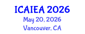 International Conference on Advanced Industrial Engineering and Automation (ICAIEA) May 20, 2026 - Vancouver, Canada