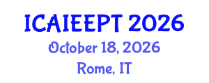 International Conference on Advanced Industrial Engineering and Electronic Packaging Technologies (ICAIEEPT) October 18, 2026 - Rome, Italy International Conference on Advanced Industrial Engineering and Electronic Packaging Technologies (ICAIEEPT) October 18, 2026 - Rome, Italy
