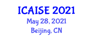 International Conference on Advanced Information Systems and Engineering (ICAISE) May 28, 2021 - Beijing, China