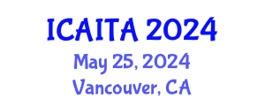 International Conference on Advanced Information Technologies and Applications (ICAITA) May 25, 2024 - Vancouver, Canada