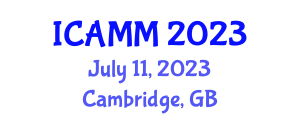 International Conference on Advanced Manufacturing and Materials (ICAMM) July 11, 2023 - Cambridge, United Kingdom