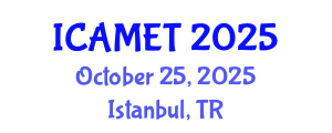 International Conference on Advanced Manufacturing Engineering and Technologies (ICAMET) October 25, 2025 - Istanbul, Turkey