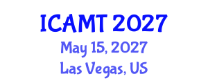 International Conference on Advanced Manufacturing Technology (ICAMT) May 15, 2027 - Las Vegas, United States