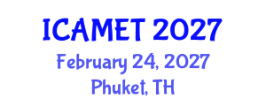 International Conference on Advanced Material Engineering and Technology (ICAMET) February 24, 2027 - Phuket, Thailand International Conference on Advanced Material Engineering and Technology (ICAMET) February 24, 2027 - Phuket, Thailand
