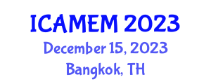 International Conference on Advanced Materials and Engineering Materials (ICAMEM) December 15, 2023 - Bangkok, Thailand International Conference on Advanced Materials and Engineering Materials (ICAMEM) December 15, 2023 - Bangkok, Thailand