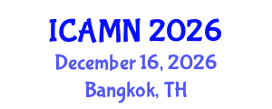 International Conference on Advanced Materials and Nanotechnology (ICAMN) December 16, 2026 - Bangkok, Thailand International Conference on Advanced Materials and Nanotechnology (ICAMN) December 16, 2026 - Bangkok, Thailand