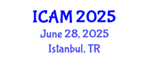 International Conference on Advanced Materials (ICAM) June 28, 2025 - Istanbul, Turkey