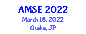 International Conference on Advanced Materials Science and Engineering (AMSE) March 18, 2022 - Osaka, Japan