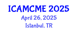 International Conference on Advanced Motion Control and Mechanical Engineering (ICAMCME) April 26, 2025 - Istanbul, Turkey