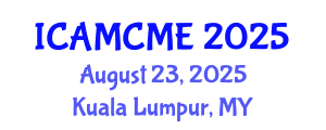 International Conference on Advanced Motion Control and Mechanical Engineering (ICAMCME) August 23, 2025 - Kuala Lumpur, Malaysia